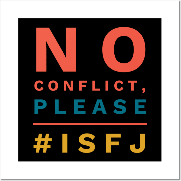 No Conflict, Please ISFJ Wall Art by coloringiship